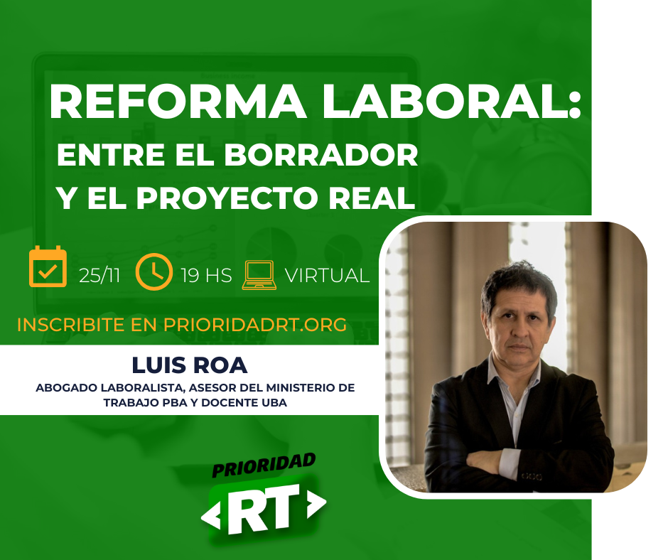 Reforma Laboral: entre el borrador y el proyecto real…